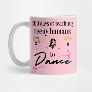 100 days of school for dance teachers Mug